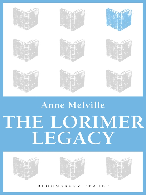 Title details for The Lorimer Legacy by Anne Melville - Available